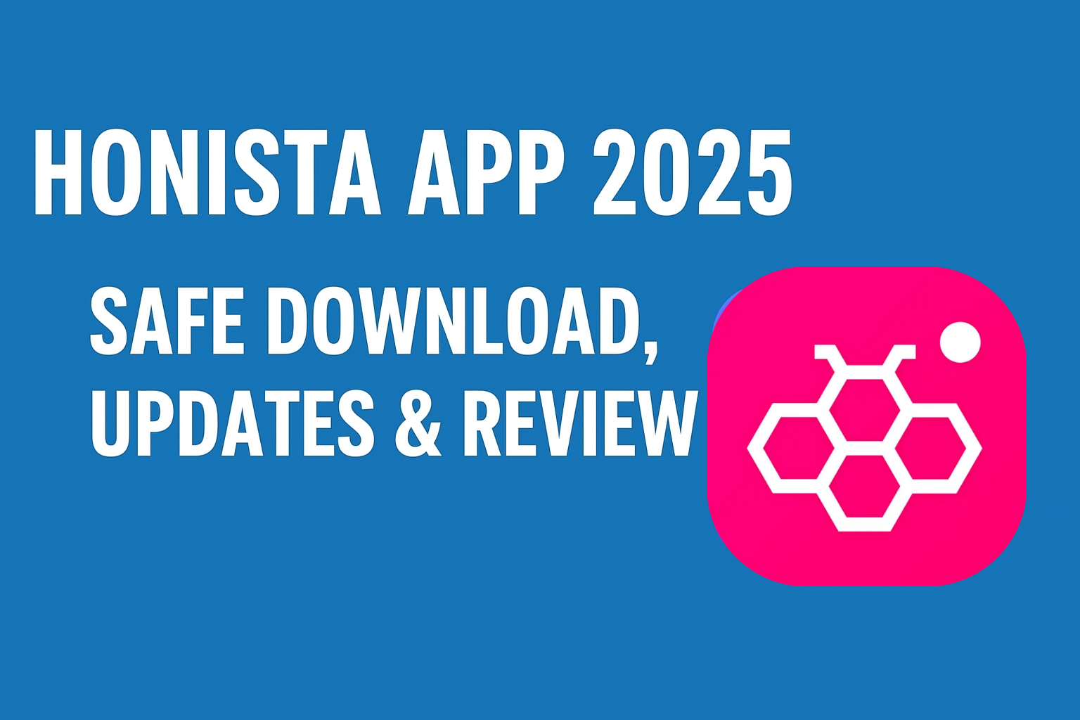 Honista App 2025 – Safe Download, Updates & Review